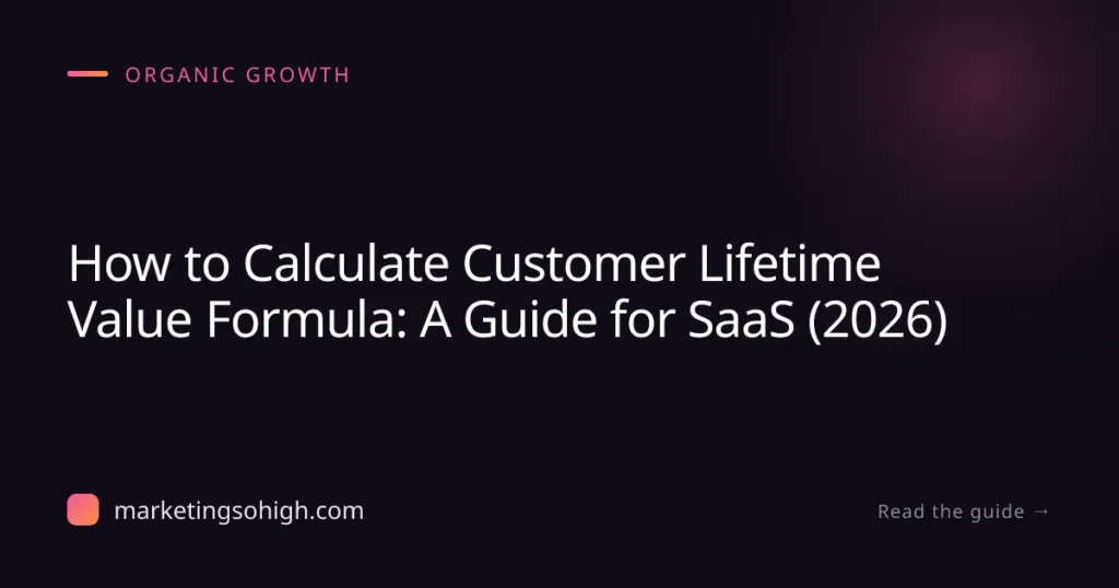 Featured image for How to Calculate Customer Lifetime Value Formula: A Guide for SaaS (2026)