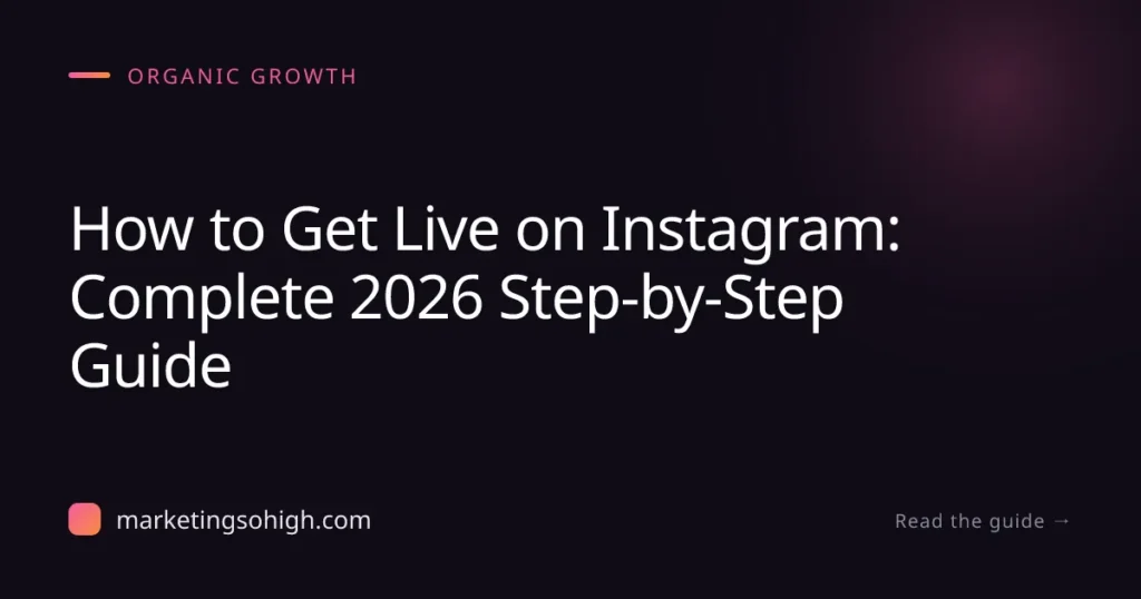 Featured image for How to Get Live on Instagram: Complete 2026 Step-by-Step Guide