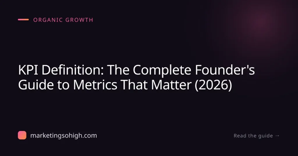 Featured image for KPI Definition: The Complete Founder's Guide to Metrics That Matter (2026)