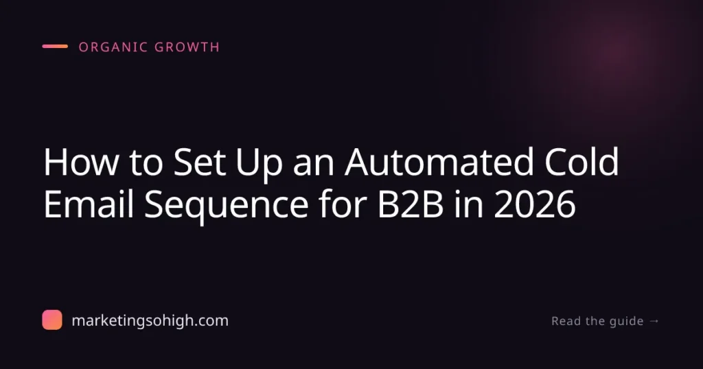 Featured image for How to Set Up an Automated Cold Email Sequence for B2B in 2026