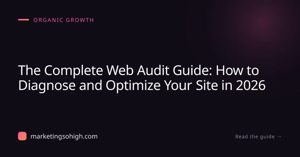 Featured image for The Complete Web Audit Guide: How to Diagnose and Optimize Your Site in 2026