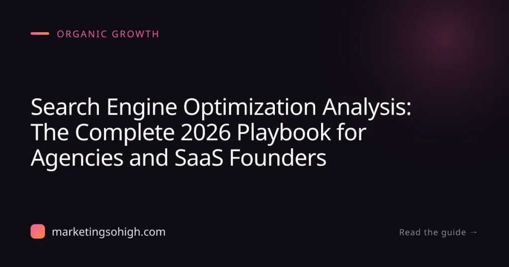 Featured image for Search Engine Optimization Analysis: The Complete 2026 Playbook for Agencies and SaaS Founders