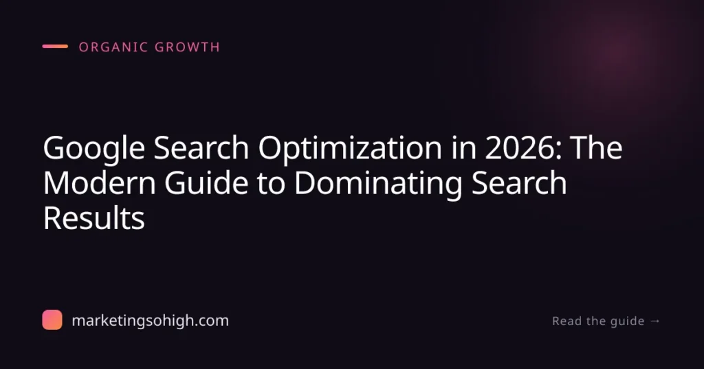 Featured image for Google Search Optimization in 2026: The Modern Guide to Dominating Search Results